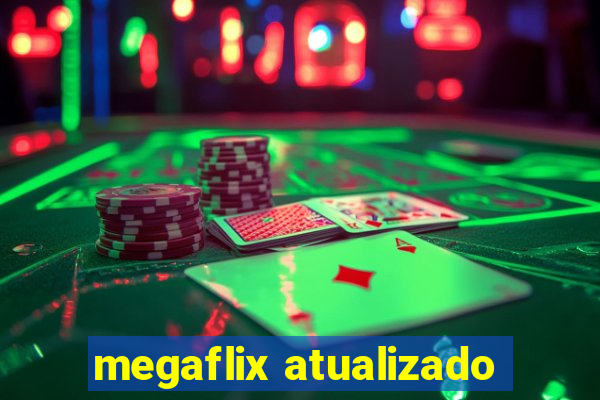 megaflix atualizado